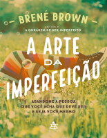 A arte da imperfeição - Brené Brown.pdf
